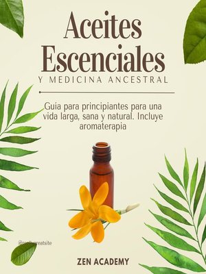 cover image of Aceites Esenciales y Medicina Ancestral